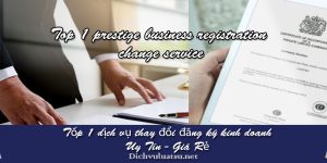 Tìm dịch vụ thay đổi đăng ký kinh doanh Uy Tín có Giá Rẻ